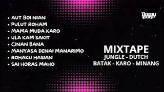 MIXTAPE JUNGLE - DUTCH | BATAK - KARO - MINANG | MAMA MUDA KARO