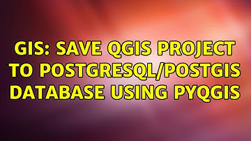 GIS: Save QGIS project to PostgreSQL/PostGIS database using PyQGIS
