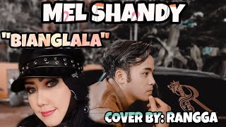 MEL SHANDY - BIANGLALA (Cover) By RANGGA 