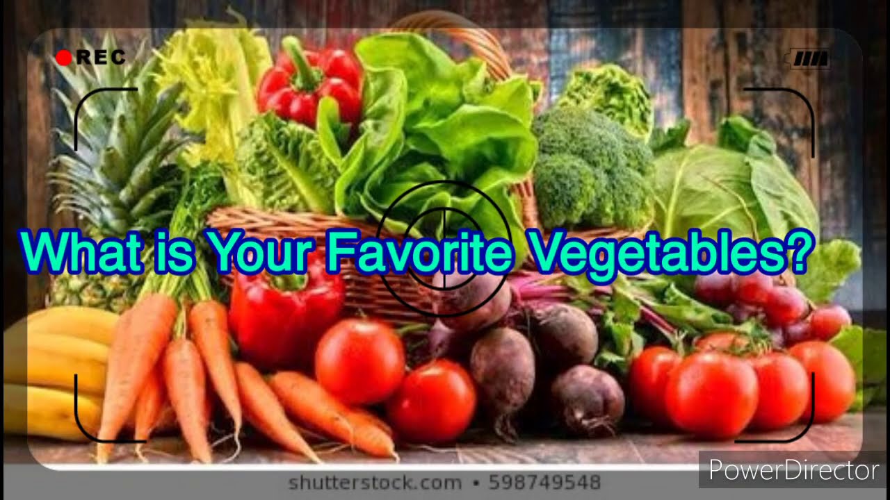 WHAT IS YOUR FAVORITE VEGETABLES? YouTube