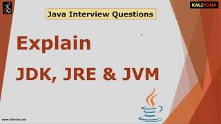 Explain JDK, JRE & JVM | Difference | Interview Questions - Series | Kaliyona | In Kannada
