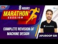 8 Hrs Marathon | Complete Revision Of Machine Design |  | By Apuroop Sir