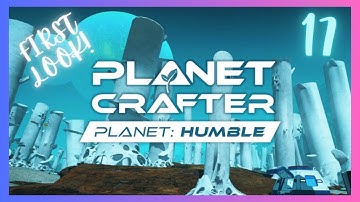 Hoarding Issues... ~ Humble First Look! ~ The Planet Crafter Ep 17