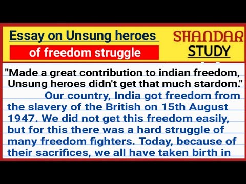 essay about unsung heroes of freedom struggle