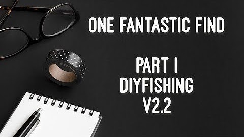 Part I DIYFishing V2.2