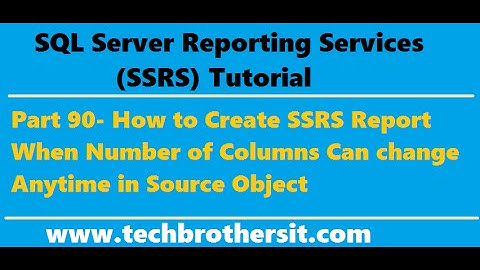 SSRS Tutorial 90- How to Create SSRS Report with Dynamic Columns ( Source Definition Change)
