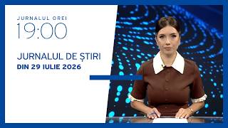 Jurnalul orei 19:00, 29.07.2026