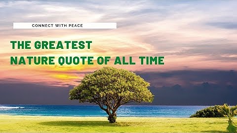 THE GREATEST NATURE QUOTES OF ALL TIME 🏕️🏕️🏞️🏞️🏞️🏕️🏞️🏞️🏞️🏕️🏕️🏕️
