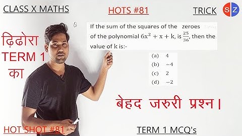 if the sum of the squares of the zeroes of the polynomial 6x^2+x+k is 25/36 then the value of k