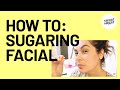 Sugar Wax Facial. How to get rid of that fuzz.