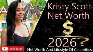Kristy Scott Net Worth 2026 | Income, Career & Lifestyle Breakdown