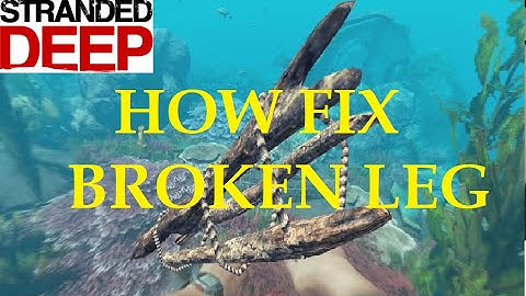 How Fix A BROKEN LEG in Stranded Deep Video Game (Windows Playstation Xbox Switch macOS Make Splint)