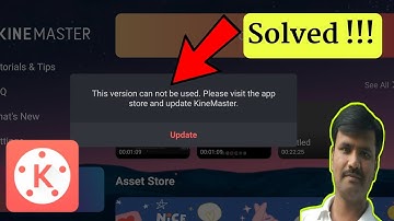 This version can not be used. Please visit the app store and update Kinemaster
