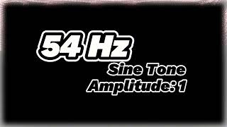 54 Hz Sine Tone | Amplitude: 1 | Pure Frequency Sound