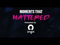 Moments that Mattered - Round 3