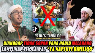 KONTROVERSI SHOLAWAT 'YA NAFSUTI BIBILIQO'' DILARANG PARA HABAIB