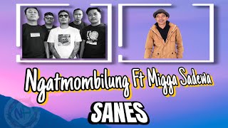 Ngatmombilung ft Migga Sadewa - SANES ( Lirik Lagu )