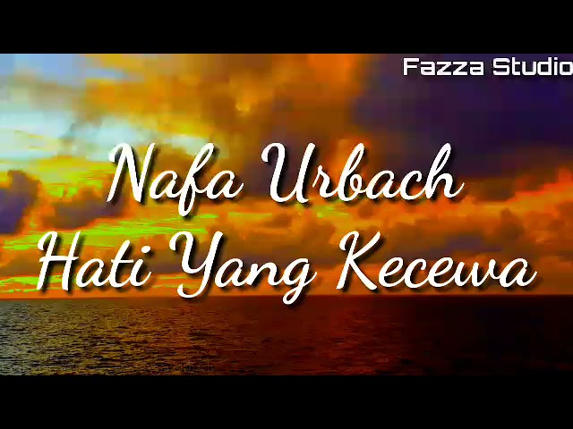 Nafa Urbach - Hati Yang Kecewa [ Lirik ] class=