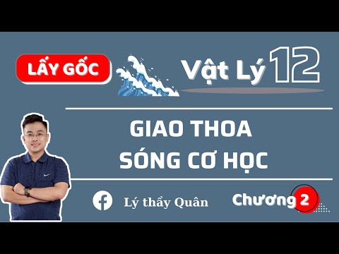 Video Giao Thoa Sóng Cơ Học_Vật Lý 12 II Lý Thầy Quân - youtube