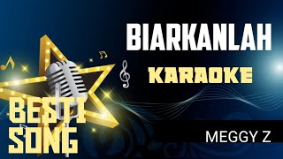 BIARKANLAH KARAOKE || MEGGY Z || BESTI SONG