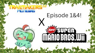 Trailmakers EP 4 & Mario Bros Wii Ep 1!!