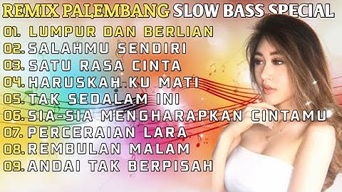 REMIK PALEMBANG SLOWW BASS TERBARU POP PILIHAN POPULER PERCERAIAN LARA POP SPESIAL 2025 | VIRAL !!!