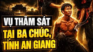 Vụ Thảm Sát Tại Ba Chúc, Tỉnh An Giang