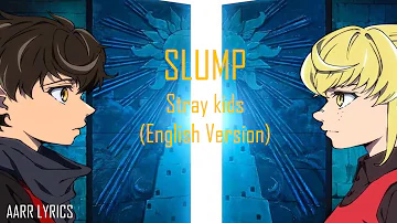 Slump - Stray Kids | English Version  (LYRICS)