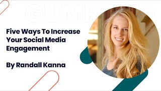 Five Ways To Increase Your Social Media Engagement By Randall Kanna | Gumroad