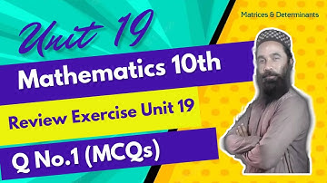 Matrices & Determinants | Review Exercise Unit 19 Q No.1 All Parts | 10th Maths