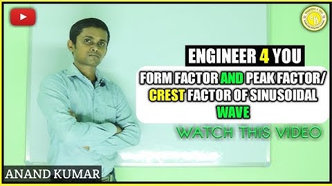 Form factor and peak factor/crest factor of sinusoidal wave
