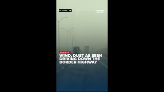 Weather: windy, dusty driving conditions in El Paso's Border Highway