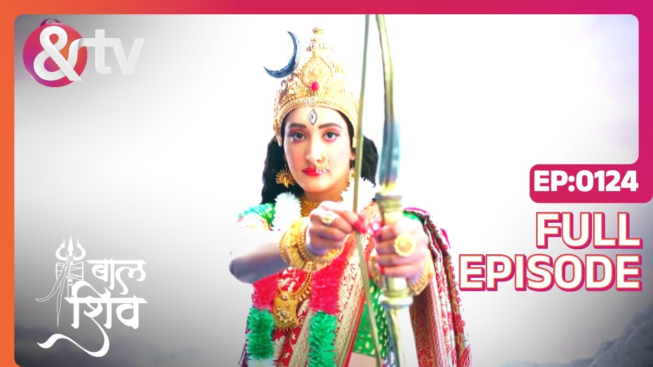 Devi भुवनेश्वरी ने Kiya भण्डासुर Ka वध | Baal Shiv | Full Ep 124 |13 May 22|@andtvchannel