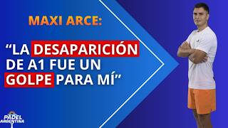MAXI ARCE SIN FILTROS: EL LLAMADO DE STUPA, EL ADIOS DE A1 PADEL Y SU SUEÑO CON LA SELECCIÓN.