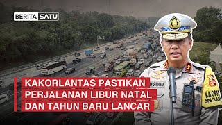 Kakorlantas Polri Pastikan Perjalanan Libur Natal dan Tahun Baru Berjalan Lancar