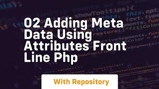 02 adding meta data using attributes front line php