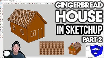 Creating a GINGERBREAD HOUSE in SketchUp Part 2 - Adding Icing