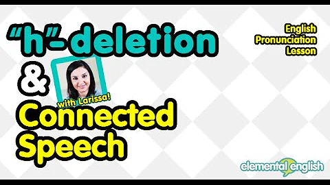 h-deletion in Connected Speech | English Pronunciation