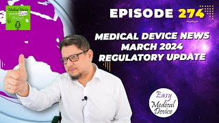 Medical Device News March 2024 Regulatory Update by Easy Medical Device 941 views 2 months ago 29 minutes