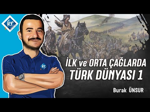 TYT Tarih - İlk ve Orta Çağlarda Türk Dünyası 1 - Burak ÜNSUR