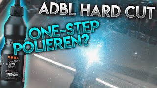 Stark zerkratzten Autolack in einem Schritt polieren! One-Step ist kein Hexenwerk - ADBL HARD CUT
