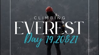 Climbing Everest-Day 19, 20 & 21