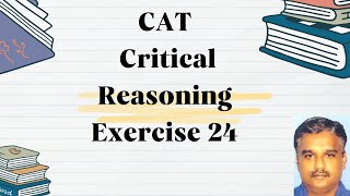 CAT   Critical Reasoning Exercise 24