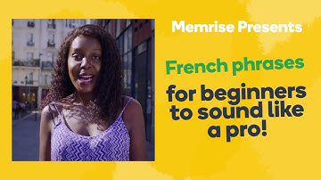 French Phrases For Beginners To Sound Like A Pro - Learn French fast with Memrise