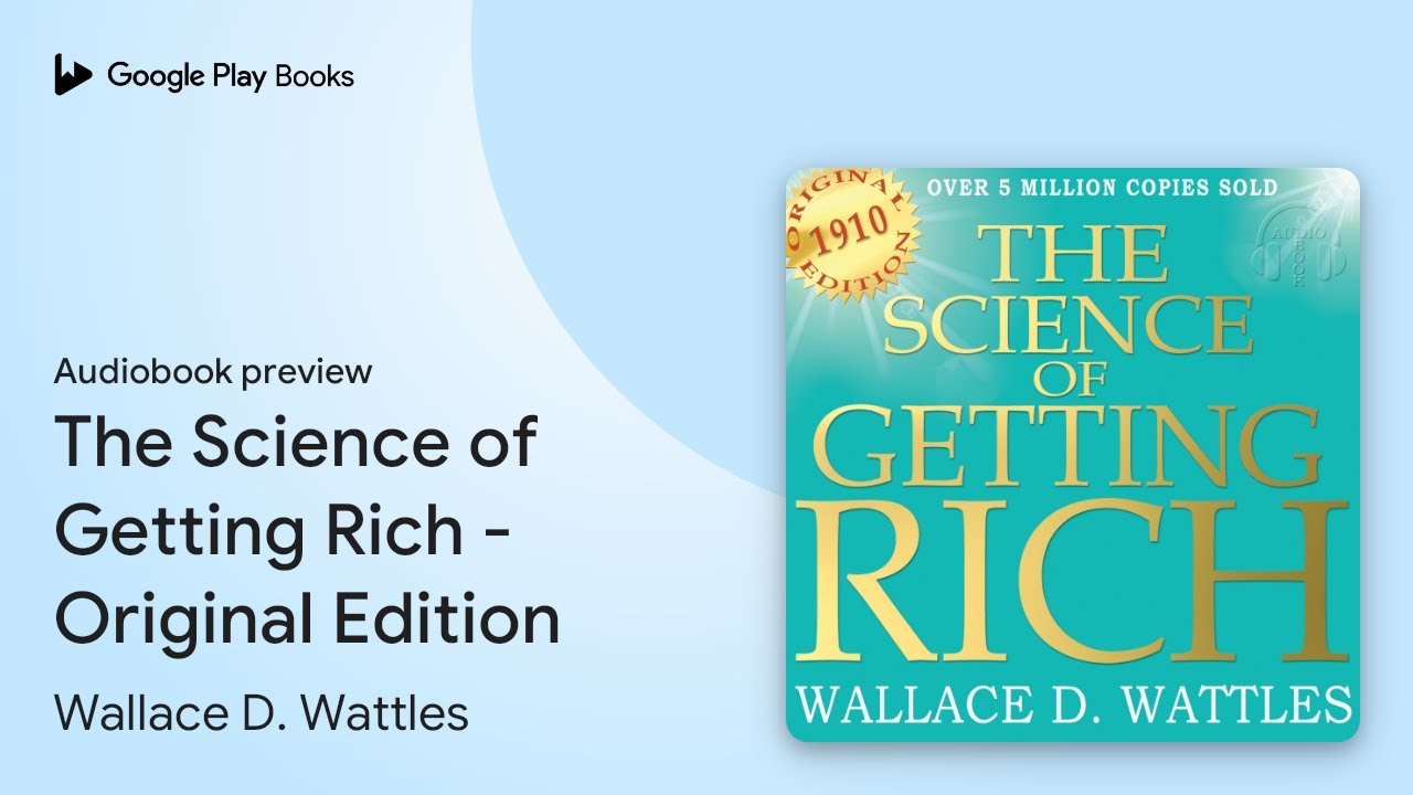 The Science of Getting Rich - Original Edition by Wallace D. Wattles
