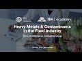 Ieh academy webinar  heavy metals  contaminants in the food industry