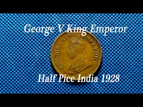 George V King Emperor, Half Pice India 1928 @CoinsandCurrency