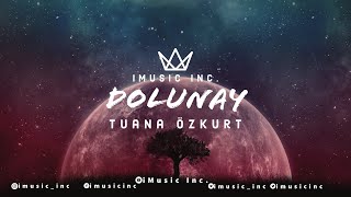 Tuana Özkurt - Dolunay (Cover) Lyrics |Sözler Resimi