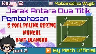 Bahas Soal Jarak Antara Dua Titik ||Sering Muncul Saat Ulangan Matematika Wajib || Kelas 12 Bahas Soal Jarak Antara Dua Titik ||Sering Muncul Saat Ulangan Matematika Wajib || Kelas 12
