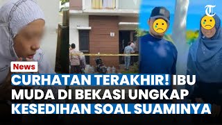 CURHATAN DI SOSMED Ibu Muda Bunuh Anak di Bekasi, Singgung Kesedihan soal Suaminya